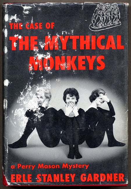 Item #12353 THE CASE OF THE MYTHICAL MONKEYS. Erle Stanley Gardner.