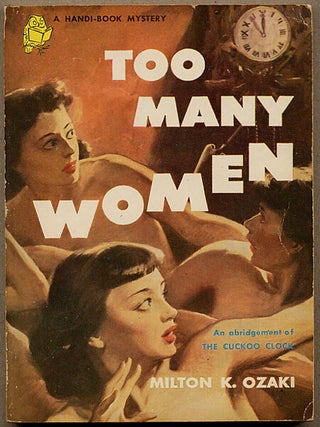 Item #12529 TOO MANY WOMEN. Milton K. Ozaki