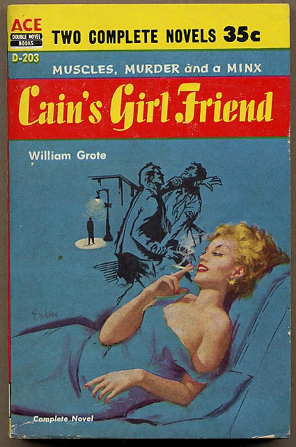 Item #12569 CAIN'S GIRL FRIEND bound with UNEASY LIES THE HEAD. William Grote, William L. Rohde.