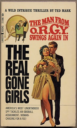Item #12614 THE REAL GONE GIRLS. Ted Mark, Theodore Mark Gottfried