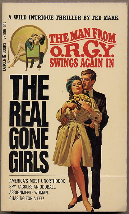 Item #12614 THE REAL GONE GIRLS. Ted Mark, Theodore Mark Gottfried.
