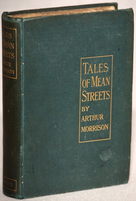 Item #12703 TALES OF MEAN STREETS. Arthur Morrison.
