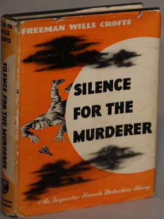 Item #12714 SILENCE FOR THE MURDERER. Freeman Wills Crofts
