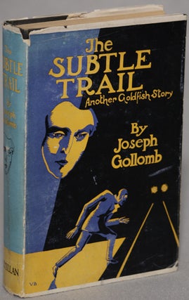 Item #12715 THE SUBTLE TRAIL. Joseph Gollomb