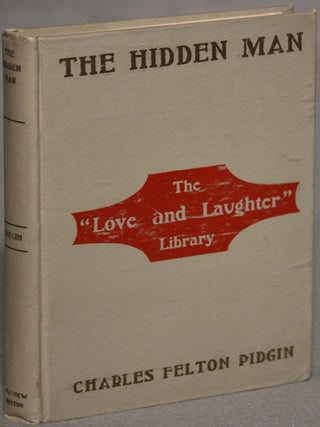Item #12718 THE HIDDEN MAN: A NOVEL. Charles Felton Pidgin