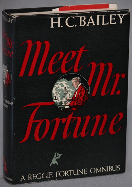 Item #12771 MEET MR. FORTUNE: A REGGIE FORTUNE OMNIBUS. Bailey.