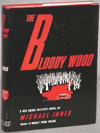 Item #12836 THE BLOODY WOOD. Michael Innes, John Innes Mackintosh Stewart