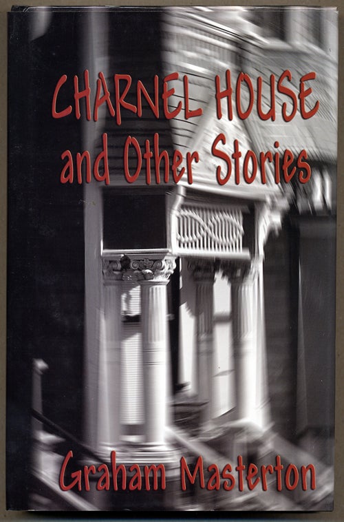 Item #12871 CHARNEL HOUSE: AND OTHER STORIES. Graham Masterton.