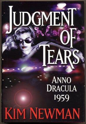 Item #12880 JUDGMENT OF TEARS: ANNO DRACULA 1959. Kim Newman