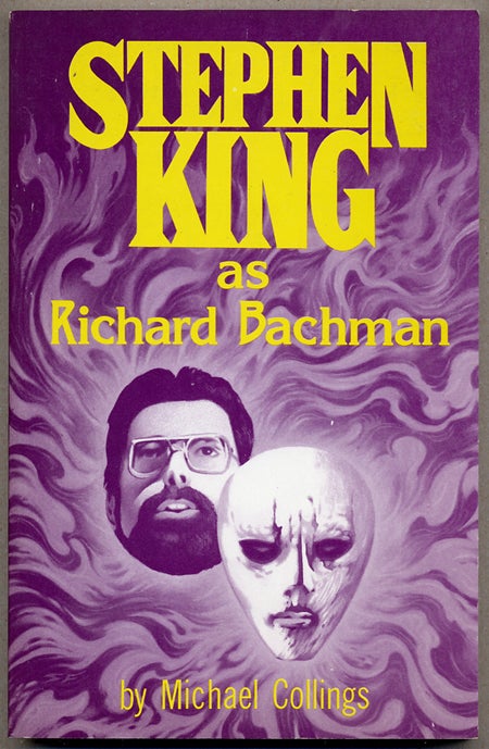 Item #12891 STEPHEN KING AS RICHARD BACHMAN. Stephen King, Michael R. Collings.