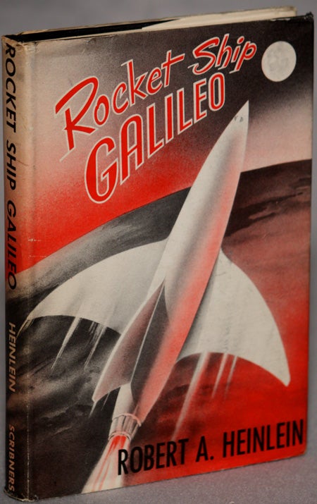 Item #12943 ROCKET SHIP GALILEO. Robert A. Heinlein.