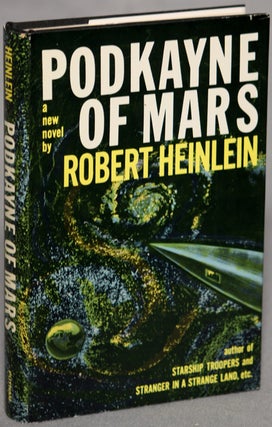 Item #12953 PODKAYNE OF MARS: HER LIFE AND TIMES. Robert A. Heinlein