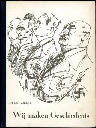 Item #12958 WIJ MAKEN GESCHIEDENIS. Robert Ziller, Richard Ziegler
