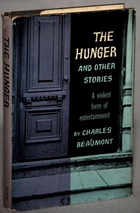 Item #13180 THE HUNGER AND OTHER STORIES. Charles Beaumont, Charles Nutt