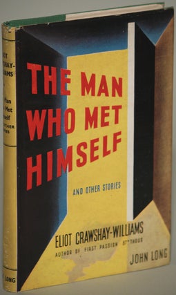 Item #13363 THE MAN WHO MET HIMSELF AND OTHER STORIES. Eliot Crawshay-Williams