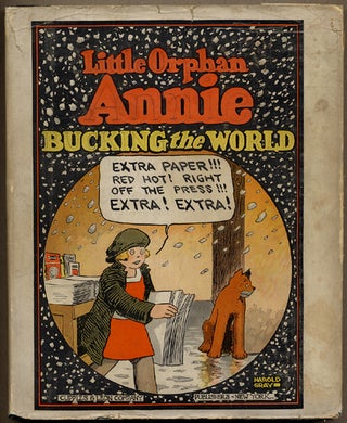 Item #13384 LITTLE ORPHAN ANNIE BUCKING THE WORLD. Harold Gray