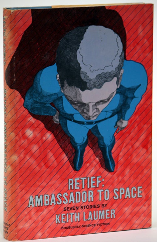 Item #13478 RETIEF: AMBASSADOR TO SPACE: SEVEN INCIDENTS OF THE CORPS DIPLOMATIQUE TERRESTRIENNE. Keith Laumer.
