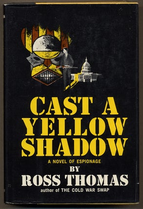 Item #13595 CAST A YELLOW SHADOW. Ross Thomas