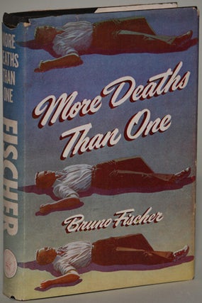 Item #13599 MORE DEATHS THAN ONE. Bruno Fischer