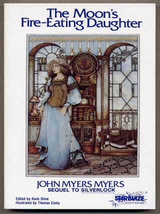 Item #13610 THE MOON'S FIRE-EATING DAUGHTER. John Myers Myers