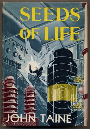 Item #13635 SEEDS OF LIFE. John Taine, Eric Temple Bell