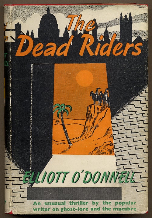 Item #13816 THE DEAD RIDERS. Elliott O'Donnell.