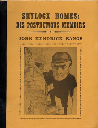 Item #13857 SHYLOCK HOMES: HIS POSTHUMOUS MEMOIRS. John Kendrick Bangs