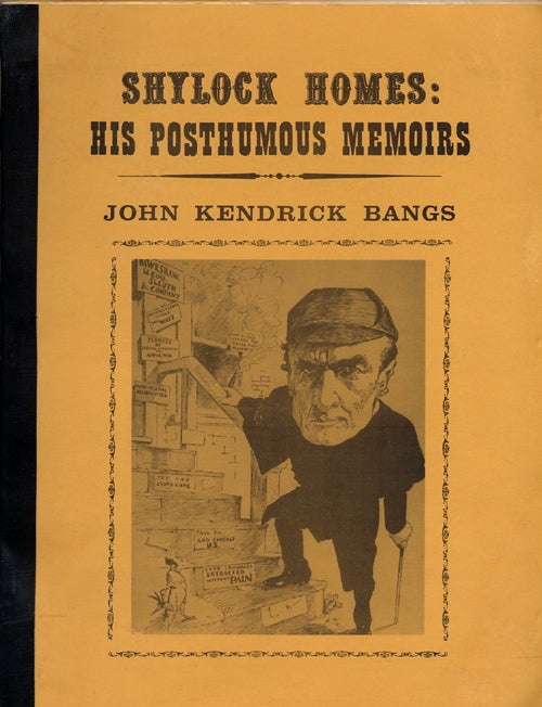 Item #13857 SHYLOCK HOMES: HIS POSTHUMOUS MEMOIRS. John Kendrick Bangs.