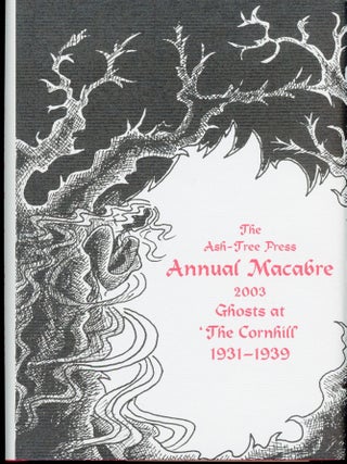Item #13943 THE ASH-TREE PRESS ANNUAL MACABRE 2003: GHOSTS AT 'THE CORNHILL 1931–1939.'. Jack...