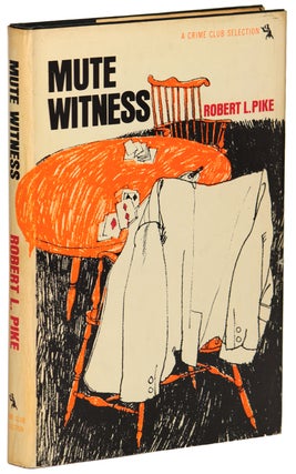 Item #13986 MUTE WITNESS. Robert L. Pike, Robert L. Fish