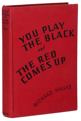 Item #13990 YOU PLAY THE BLACK AND THE RED COMES UP. Richard Hallas, Eric Knight