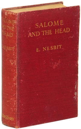 Item #13994 SALOME AND THE HEAD: A MODERN MELODRAMA. Nesbit, Mrs. Hubert Bland