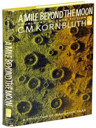 Item #14006 A MILE BEYOND THE MOON. Kornbluth, M