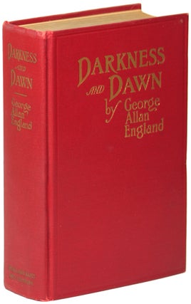 Item #14061 DARKNESS AND DAWN. George Allan England