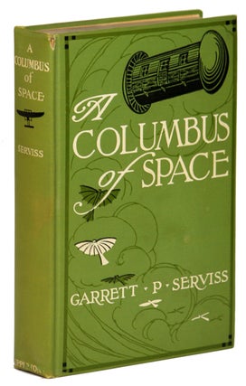 Item #14083 A COLUMBUS OF SPACE. Garrett P. Serviss