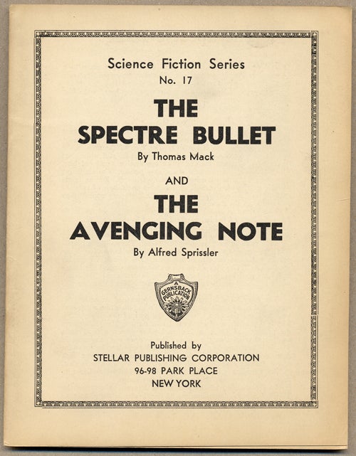 Item #14098 THE SPECTRE BULLET by Thomas Mack and THE AVENGING NOTE by Alfred Sprissler ... [cover title]. Thomas Mack, Alfred Sprissler.