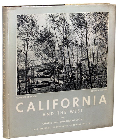 Item #14167 CALIFORNIA AND THE WEST. Charis Wilson and Edward Weston.