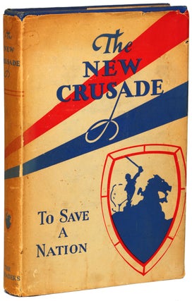 Item #14180 THE NEW CRUSADE: INCLUDING A REPORT CONCERNING PROHIBITION AND FIFTEEN CENTURIES OF...