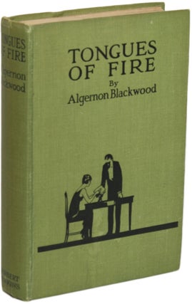 Item #14281 TONGUES OF FIRE AND OTHER SKETCHES. Algernon Blackwood