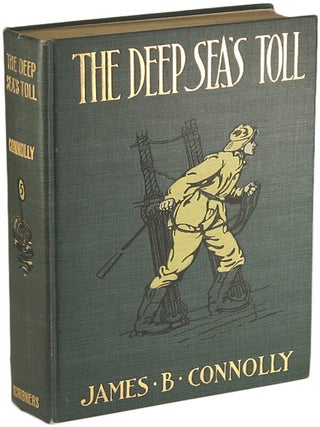 Item #14308 THE DEEP SEA'S TOLL. James Brendan Connolly