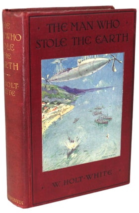 Item #14384 THE MAN WHO STOLE THE EARTH. Holt-White