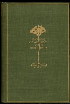 Item #14392 A NATIVE OF WINBY AND OTHER TALES. Sarah Orne Jewett