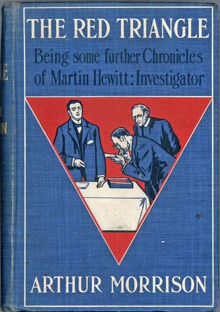 Item #14440 THE RED TRIANGLE: BEING SOME FURTHER CHRONICLES OF MARTIN HEWITT: INVESTIGATOR. Arthur Morrison.