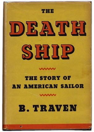 Item #14490 THE DEATH SHIP: THE STORY OF AN AMERICAN SAILOR. B. Traven, pseudonym