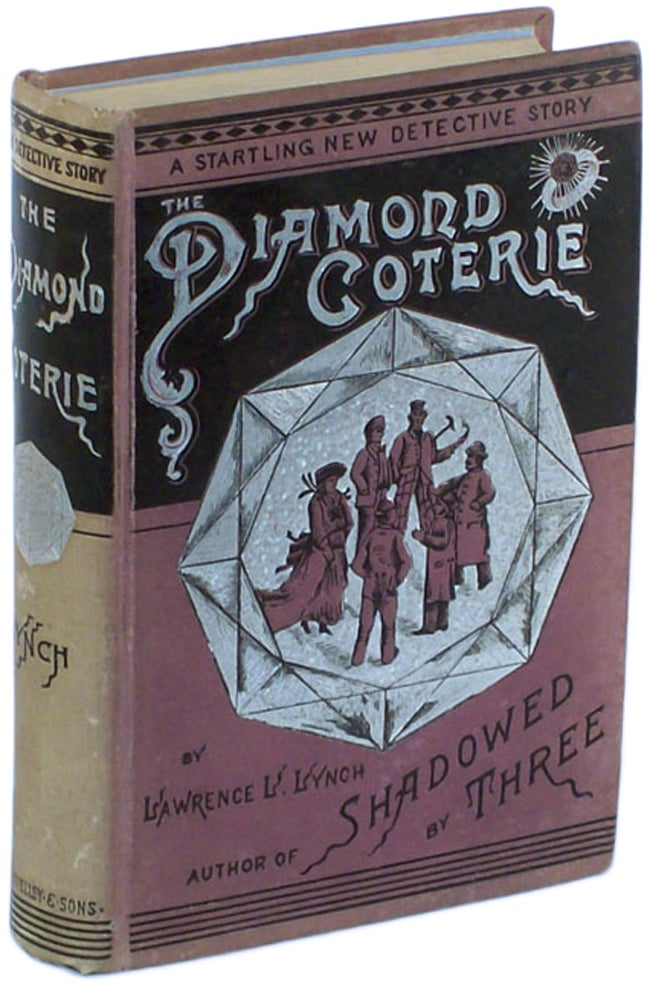 Item #14493 THE DIAMOND COTERIE. By Lawrence L. Lynch [pseudonym]. Emma Murdoch Van Deventer, "Lawrence L. Lynch."