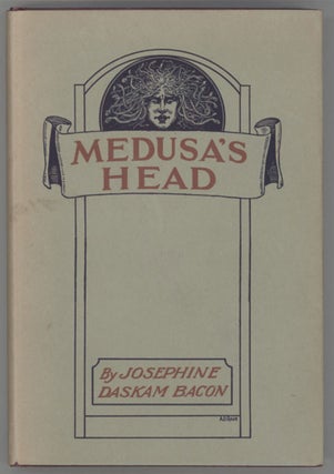 Item #14561 MEDUSA'S HEAD. Josephine Dodge Daskam Bacon