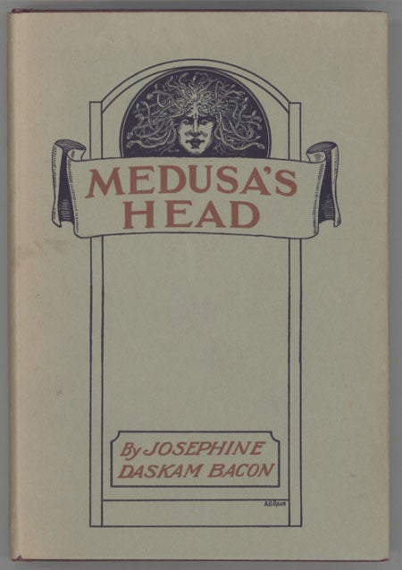 MEDUSA'S HEAD. Josephine Dodge Daskam Bacon.