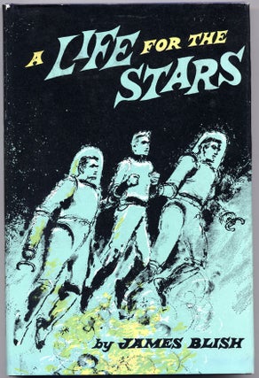Item #14713 A LIFE FOR THE STARS. James Blish