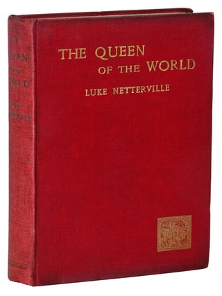 Item #14764 THE QUEEN OF THE WORLD OR UNDER THE TYRANNY. Luke Netterville, Standish James O'Grady