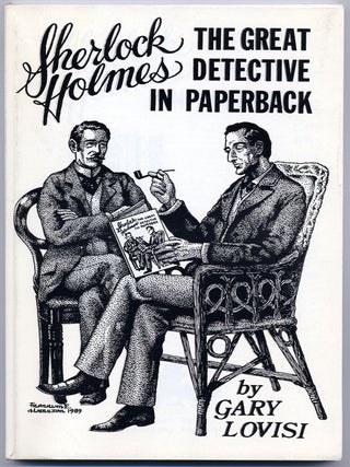 Item #14794 SHERLOCK HOLMES: THE GREAT DETECTIVE IN PAPERBACK. Gary Lovisi